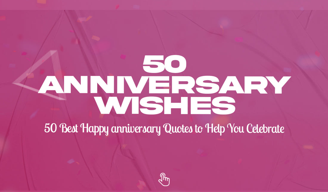 50 Best Happy anniversary Quotes to Help You Celebrate