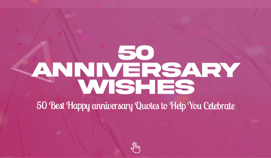 50 Best Happy anniversary Quotes to Help You Celebrate