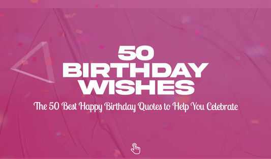 50 Best Happy Birthday Quotes to Help You Celebrate