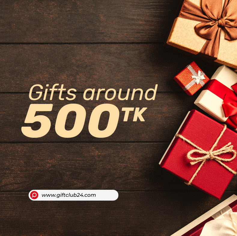 Gifts Around 500 tk